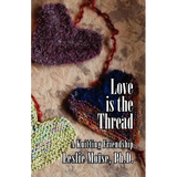 Love Is the Thread: A Knitting Friendship - Paperback