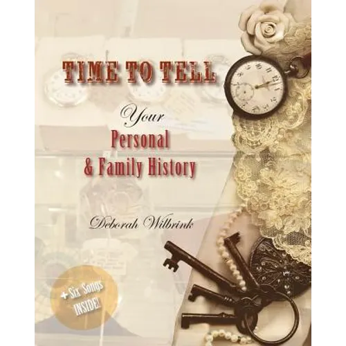 Time to Tell: Your Personal & Family History
