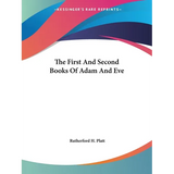 The First And Second Books Of Adam And Eve