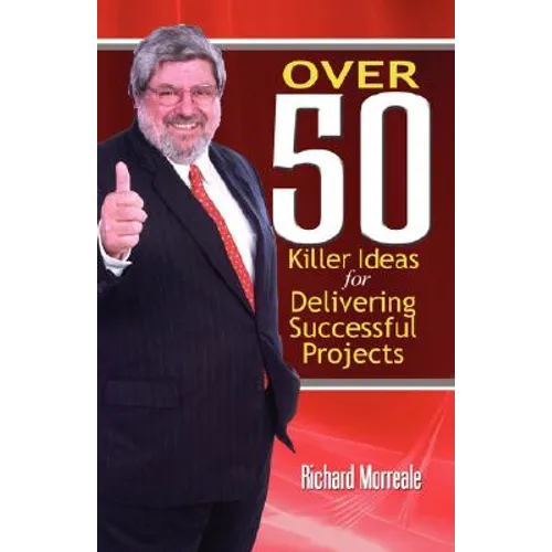 Over 50 Killer Ideas for Delivering Successful Projects