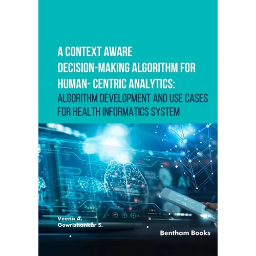 A Context Aware Decision-Making Algorithm for Human-Centric Analytics: Algorithm Development and Use Cases for Health Informatics System