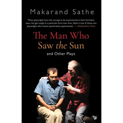 The Man Who Saw the Sun: And Other Plays