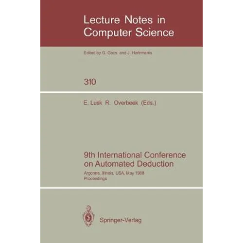 9th International Conference on Automated Deduction: Argonne, Illinois, Usa, May 23-26, 1988. Proceedings