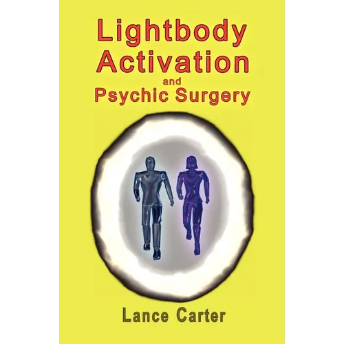 Lightbody Activation and Psychic Surgery