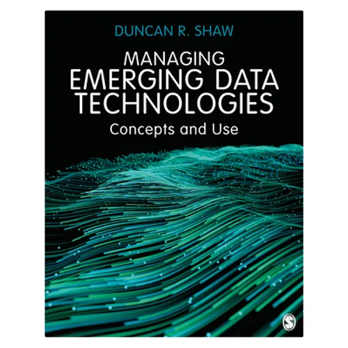 Managing Emerging Data Technologies: Concepts and Use