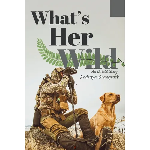 What's Her Wild: An Untold Story