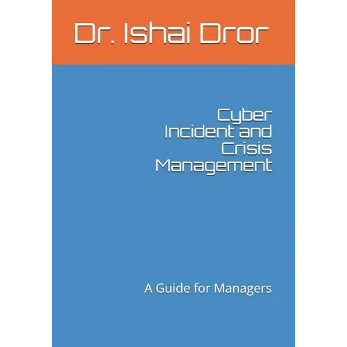 Cyber Incident and Crisis Management: A Guide for Managers
