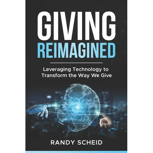 Giving Reimagined: Leveraging Technology to Transform the Way We Give