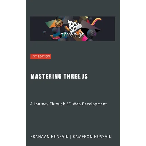 Mastering Three.js: A Journey Through 3D Web Development