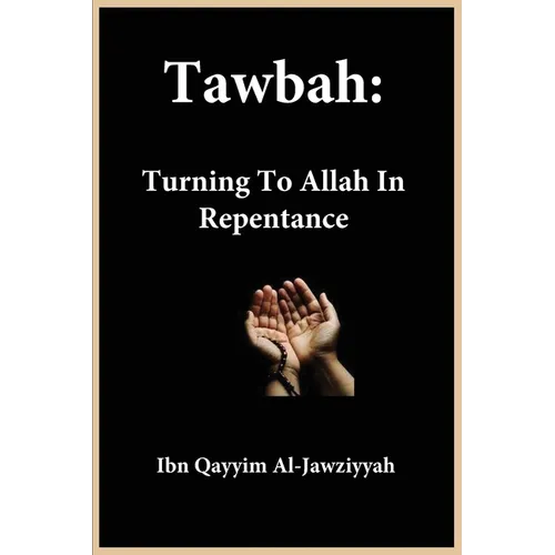 Tawbah: Turning To Allah In Repentance