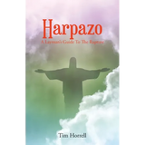 Harpazo: A Layman's Guide To The Rapture