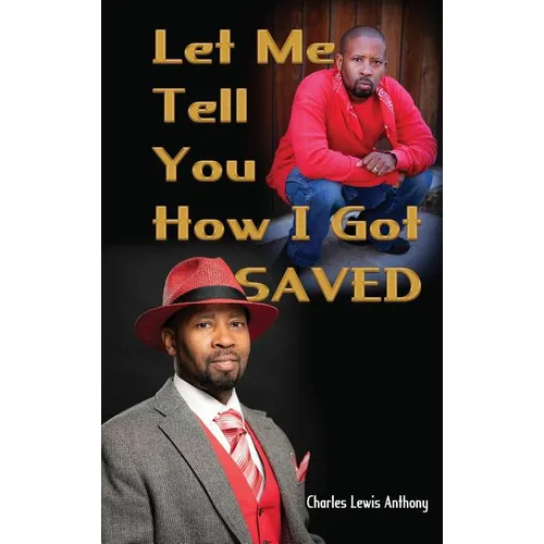 Let Me Tell You How I Got Saved