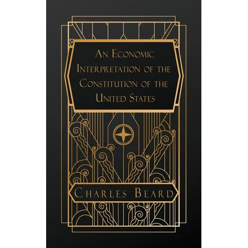An Economic Interpretation of the Constitution of the United States