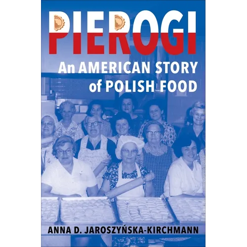Pierogi: An American Story of Polish Food