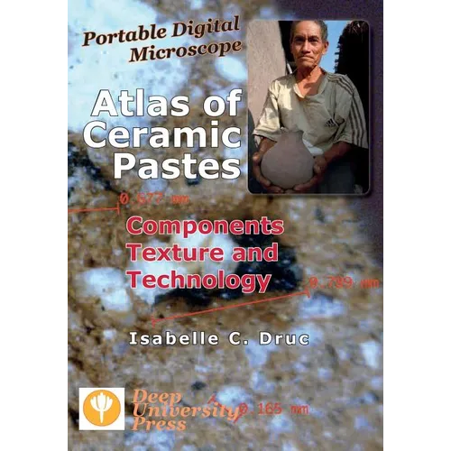 Portable Digital Microscope: Atlas of Ceramic Pastes - Components, Texture and Technology