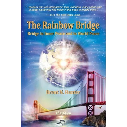 The Rainbow Bridge: Bridge to Inner Peace and to World Peace