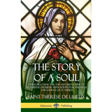 The Story of a Soul L'Histoire D'une Âme: The Autobiography of St. Thérèse of Lisieux: With Additional Writings and Sayings of St. Thérès (Hardcover) - Hardcover