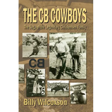 The CB Cowboys: The Saga of the Legendary Christensen Family - Paperback