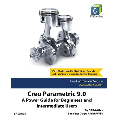 Creo Parametric 9.0: A Power Guide for Beginners and Intermediate Users