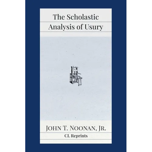 The Scholastic Analysis of Usury