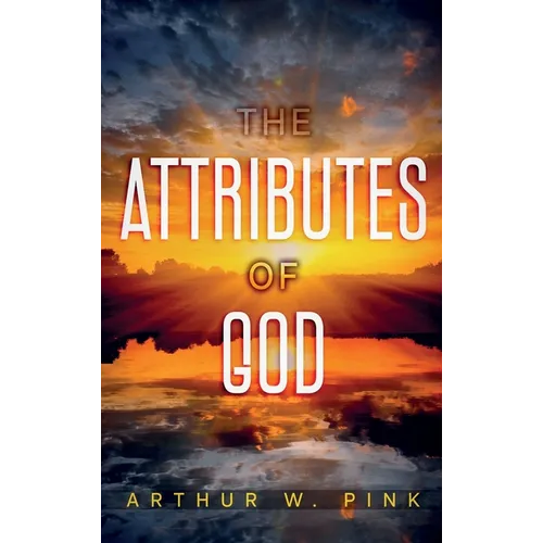 The Attributes of God: Annotated