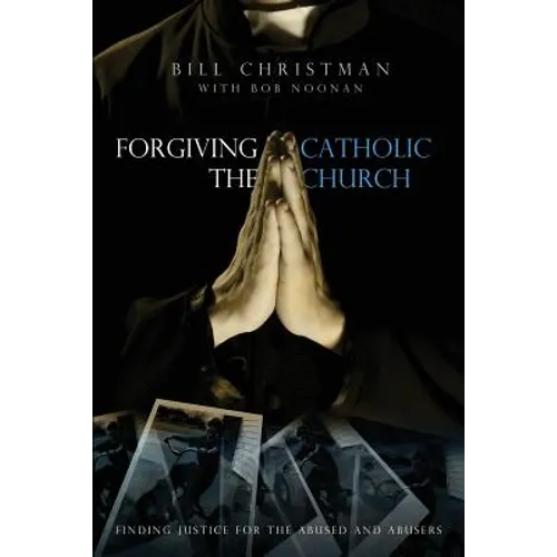 Forgiving the Catholic Church