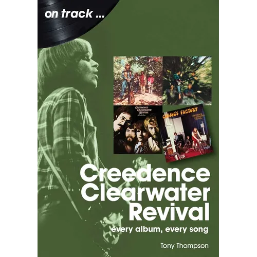Creedence Clearwater Revival: Every Album Every Song
