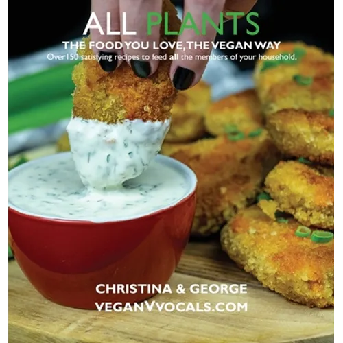 All Plants: The Food You Love, the Vegan Way
