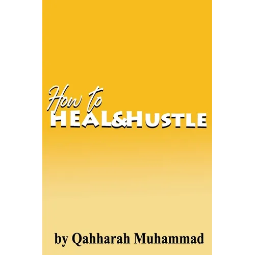 How to Heal and Hustle