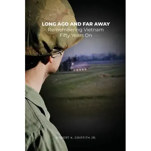 Long Ago and Far Away: Remembering Vietnam Fifty Years On