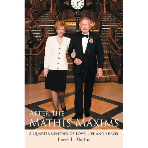 After the Mathis Maxims: A Quarter Century of Love, Life and Travel