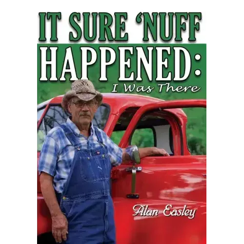 It Sure 'Nuff Happened: I was There