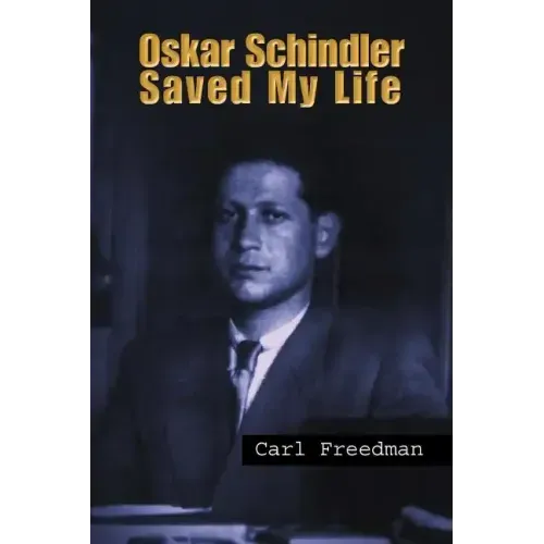 Oskar Schindler Saved My Life