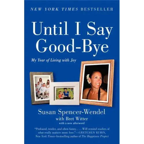 Until I Say Good-Bye: My Year of Living with Joy
