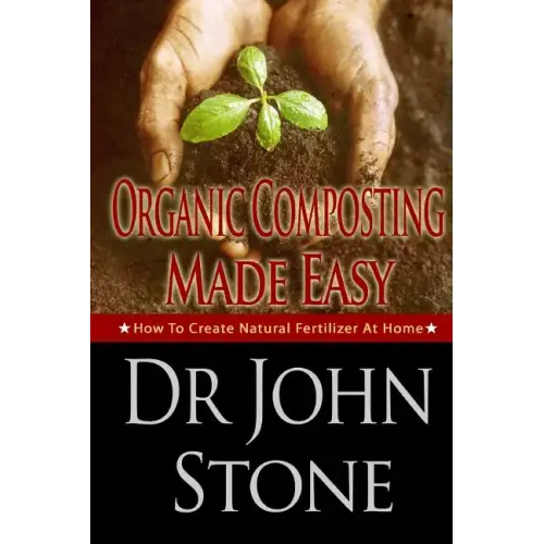 Organic Composting Made Easy: How To Create Natural Fertilizer At Home