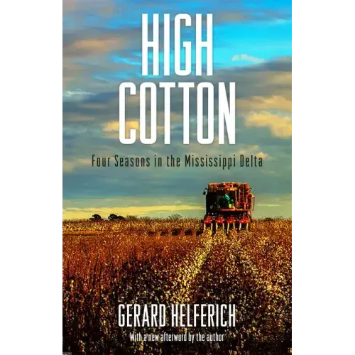 High Cotton: Four Seasons in the Mississippi Delta