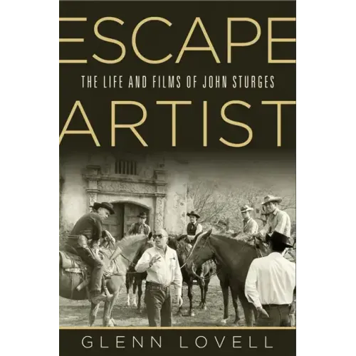 Escape Artist: The Life and Films of John Sturges