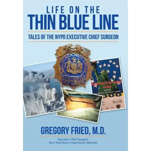Life on the Thin Blue Line: Tales of the NYPD Executive Chief Surgeon