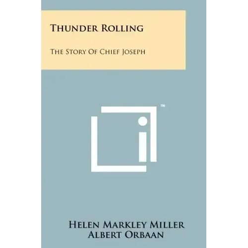 Thunder Rolling: The Story Of Chief Joseph