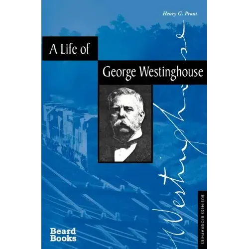 A Life of George Westinghouse