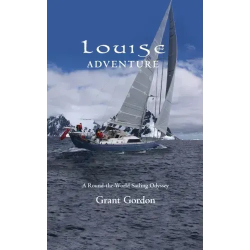Louise Adventure: A Round-the-World Sailing Odyssey