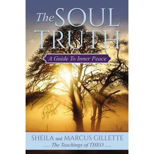The Soul Truth: A Guide to Inner Peace