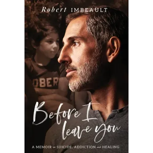 Before I Leave You: A Memoir on Suicide, Addiction and Healing