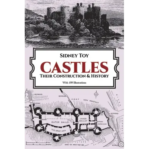 Castles: Their Construction and History
