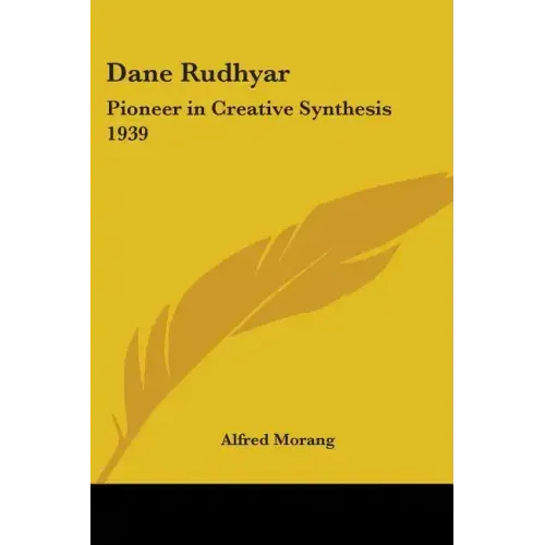 Dane Rudhyar: Pioneer in Creative Synthesis 1939