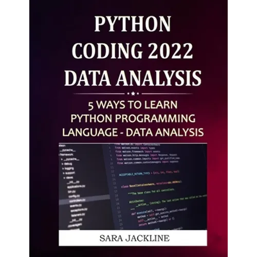 Python Coding 2022: Data Analysis: 5 Ways To Learn Python Programming Language - Data Analysis