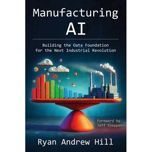 Manufacturing AI: Building the Data Foundation for the Next Industrial Revolution
