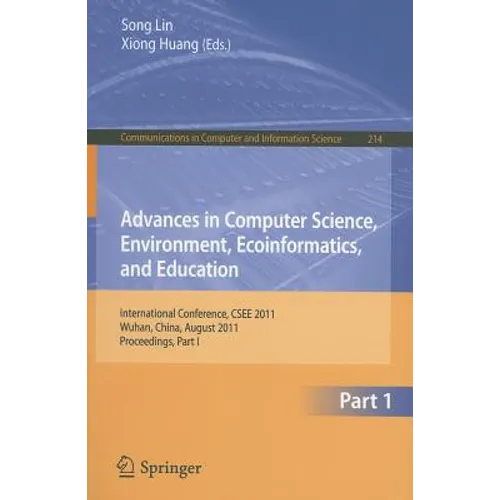 Advances in Computer Science, Environment, Ecoinformatics, and Education: International Conference, CSEE 2011, Wuhan, China, August 21-22, 2011, Proce