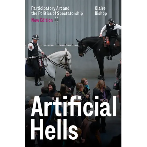 Artificial Hells: Participatory Art and the Politics of Spectatorship