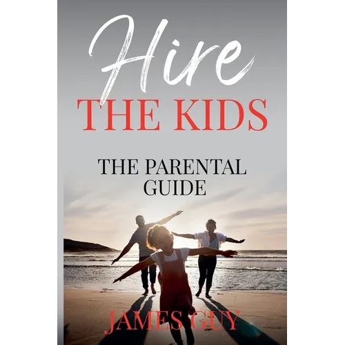 Hire the Kids: The Parental Guide